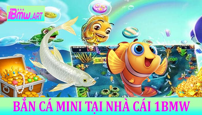Bắn Cá Mini Tại Nhà Cái 1BMW