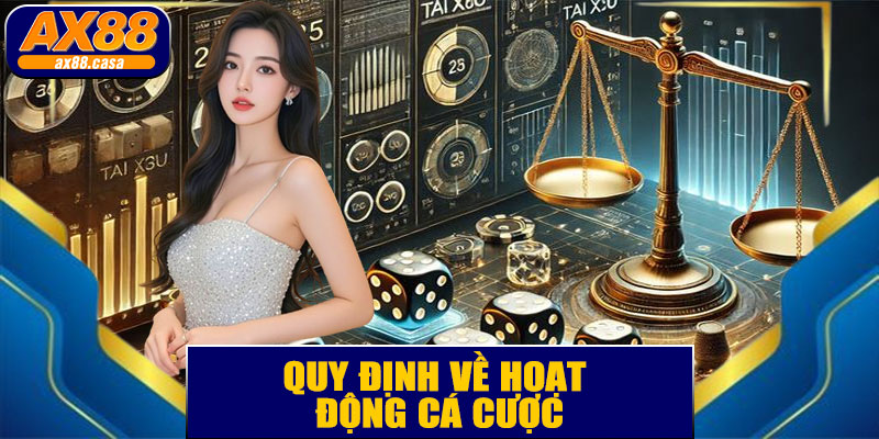 Quy Định Về Hoạt Động Cá Cược