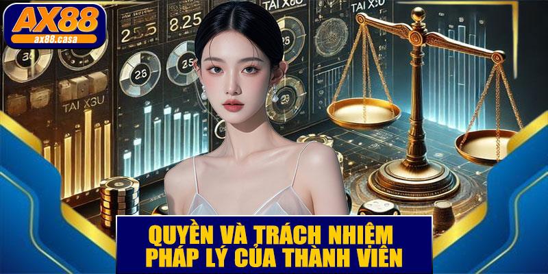 Quyền Và Trách Nhiệm Pháp Lý Của Thành Viên