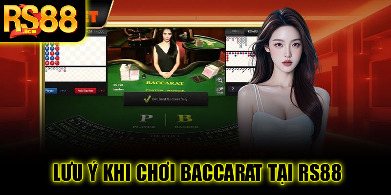 Lưu ý khi chơi Baccarat tại RS88