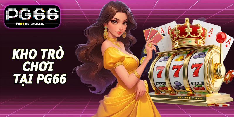 Kho trò chơi đa dạng tại PG66